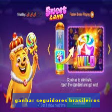 ganhar seguidores brasileiros